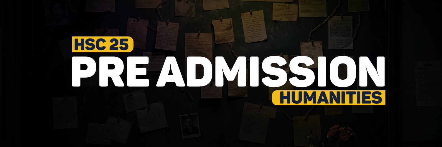 HSC - 25 | Pre Admission | Humanities